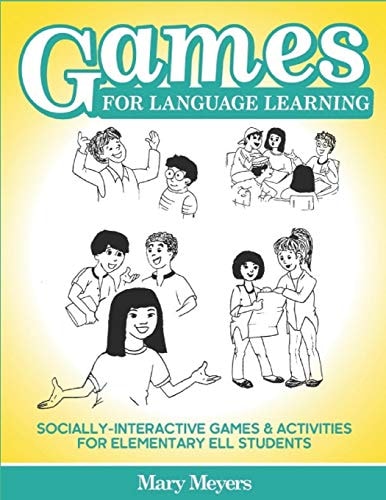 Games for Language Learning Socially-Interactive Games and Activities for Elementary ELL Students
