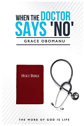 When the Doctor Says 'No' The Word of God Is Life