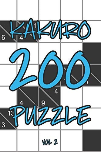 Kakuro 200 Puzzle Vol2 Cross Sums Logic Puzzle Book, Hard,10x10, 2 Puzzles Per Page
