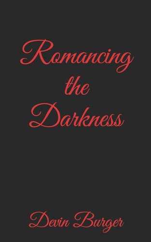 Romancing the Darkness