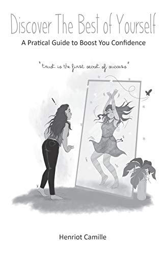 Discover the Best of Yourself A Practical Guide to Boost Your Confidence.
