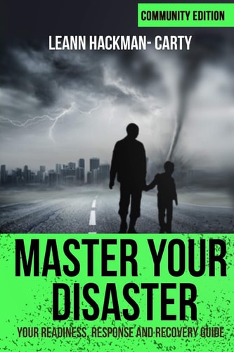 Master Your Disaster Community Edition: Your Readiness, Response and Recovery Guide