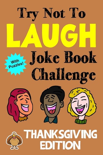 Try Not To Laugh Joke Book Challenge Thanksgiving Edition Bonus Book with Mazes, Crossword Puzzles. Word Searches, Unscramble Games and More!