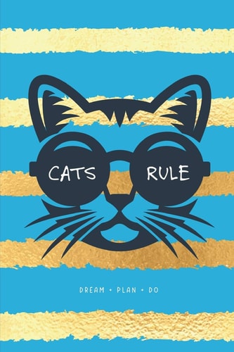 Cats Rule Dream + Plan + Do