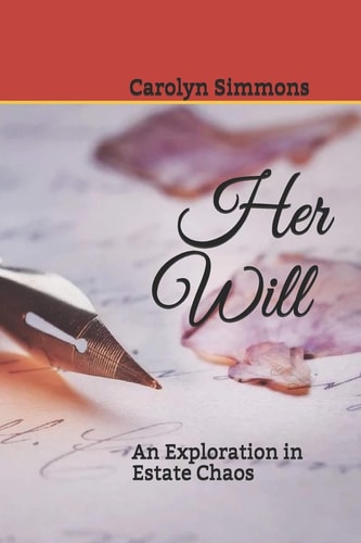 Her Will An Exploration in Estate Chaos