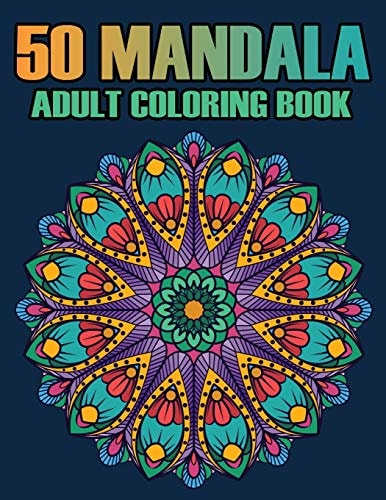 50 Mandala Adult Coloring Book Mandalas Coloring Books For Adults Relaxation