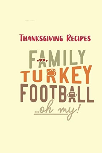 Thanksgiving Recipes Family, Turkey and Football... Oh My!