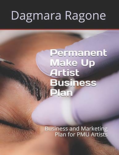 Permanent Make Up Artist Business Plan Business and Marketing Plan for PMU Artists