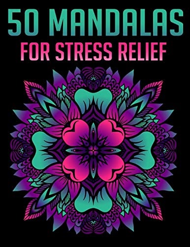 50 Mandalas For Stress Relief Mandala Coloring Books For Adults Relaxation
