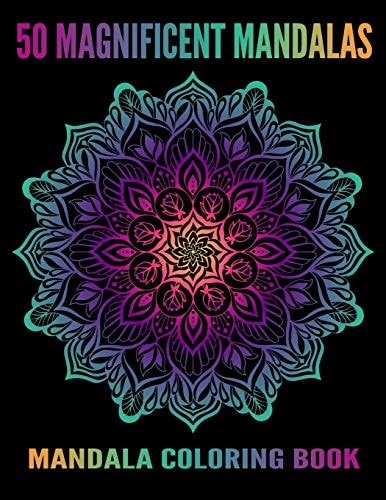 Mandala Coloring Book 50 Magnificent Mandalas: Beautiful Mandala Coloring Books For Adults