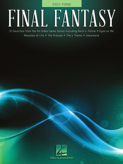 Final Fantasy Easy Piano Songbook 12 Video Game Sheet Music Favorites Including Aeris's Theme Zanarkand Tifa's Theme and More Hal Leonard Piano Sheet Music for Beginners