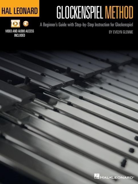Hal Leonard Glockenspiel Method: A Beginners Guide with Step-By-Step Instruction for Glockenspiel with Online Access to Audio and Video Files
