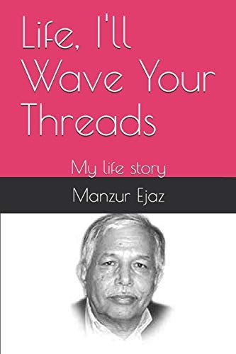 Life, I'll Wave Your Threads From Burjwala to Washington