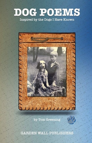 Dog Poems Inspired by the Dogs I Have Known