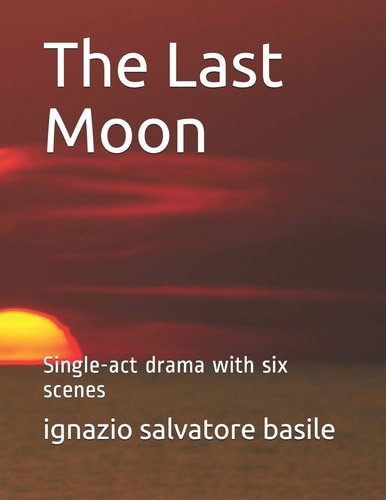 The Last Moon Single-act Drama with Six Scenes