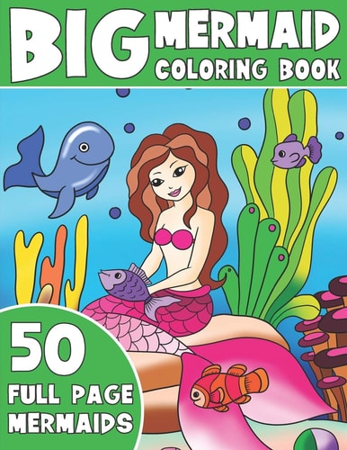The Big Mermaid Coloring Book Jumbo Mermaid Coloring Book For Kids
