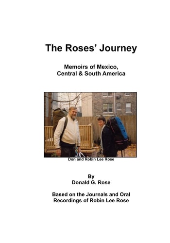 The Roses' Journey Memoirs of Mexico, Central and South America