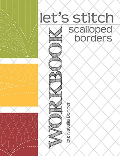 Let's Stitch - Scalloped Borders - WORKBOOK A Companion Workbook to Natalia Bonner's Online Class