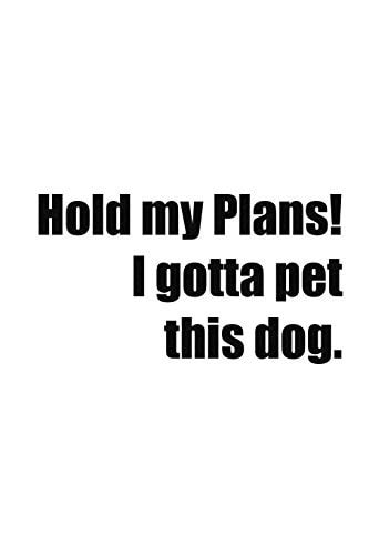 Hold My Plans! I Gotta Pet This Dog 2020 Annual Planeer