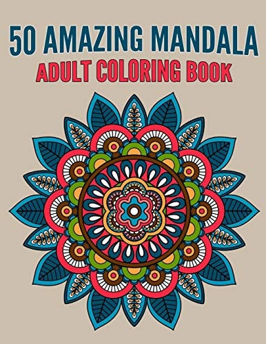 50 Amazing Mandala Adult Coloring Book Beautiful Mandalas Coloring Books For Relaxation
