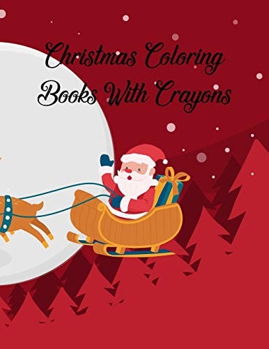Christmas Coloring Books With Crayons Christmas Coloring Books With Crayons, Christmas Coloring Book. 50 Story Paper Pages. 8.5 in X 11 in Cover.