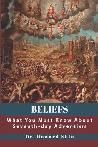 Beliefs What You Must Know About Seventh-day Adventism