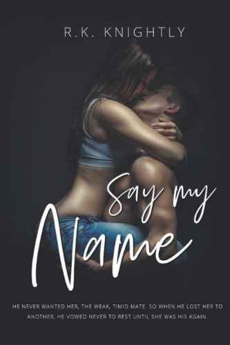 Say My Name Book 3 of The Claimed Series