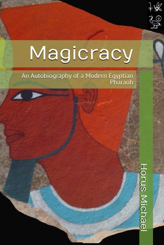 Magicracy An Autobiography of a Modern Egyptian Pharaoh