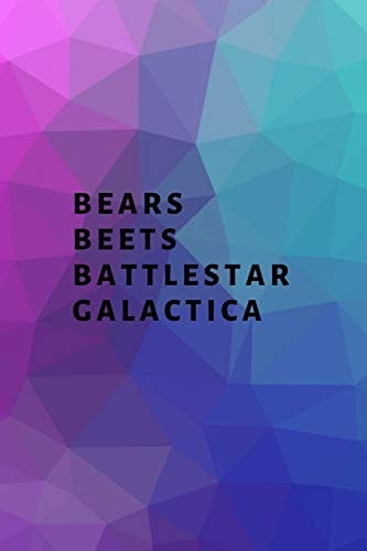 Bears, Beets, Battlestar Galactica