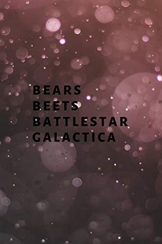 Bears, Beets, Battlestar Galactica