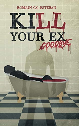 Kill Your Ex Goodbye