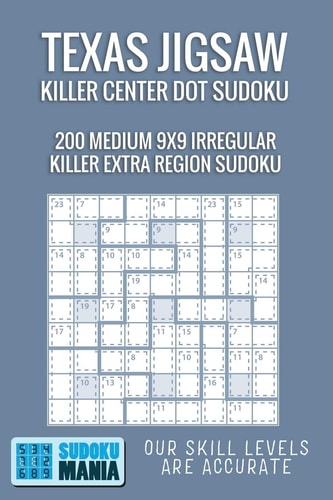 Texas Jigsaw Killer Center Dot Sudoku 200 Medium 9x9 Irregular Killer Extra Region Sudoku