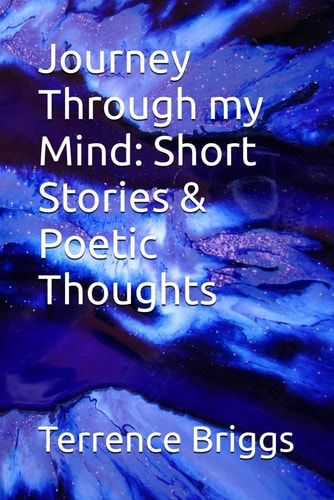 Journey Through My Mind Short Stories & Poetic Thoughts