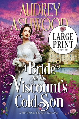 A Bride for the Viscount's Cold Son (Large Print Edition) A Historical Regency Romance
