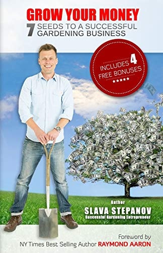 Grow Your Money 7 Seeds to a Successful Gardening Business