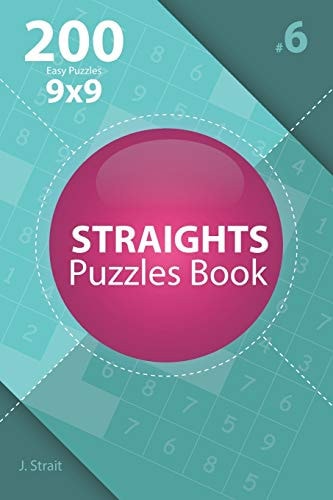 Straights - 200 Easy Puzzles 9x9 (Volume 6)