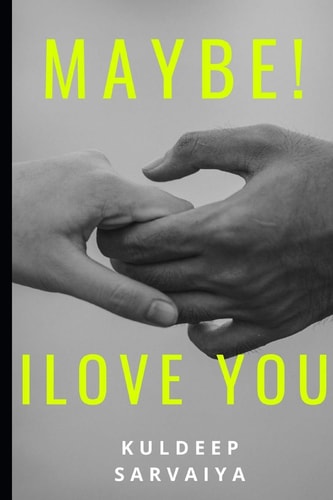 May Be! I Love You
