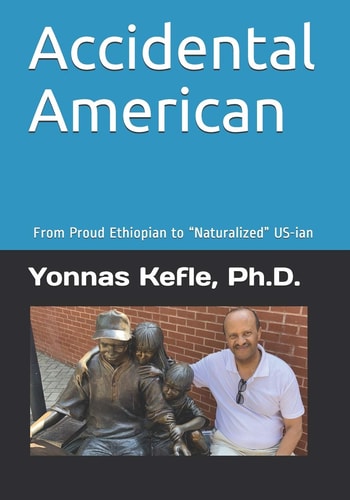 Accidental American From Proud Ethiopian to "Naturalized" USian