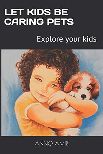 Let Kids Be Caring Pets