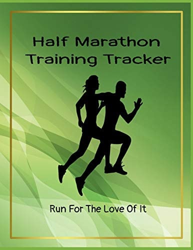 Half Marathon Training Tracker Run For The Love Of It