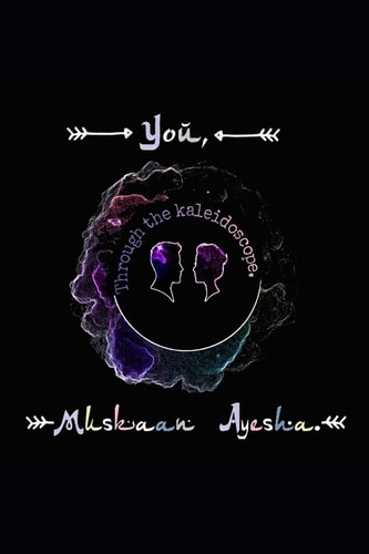 You, Through the Kaleidoscope