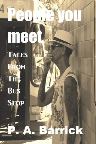 People You Meet Tales from the Bus Stop