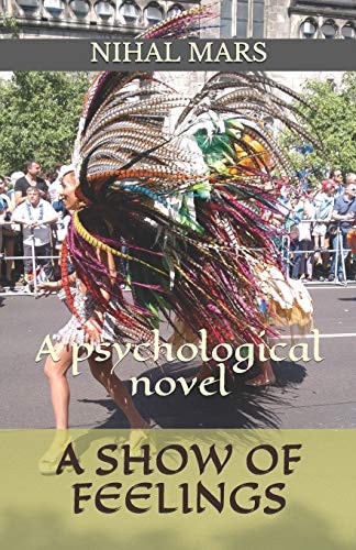 A Show of Feelings A Psychological Novel