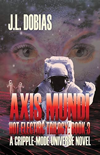 Axis Mundi Hot Electric Trilogy: Book 3