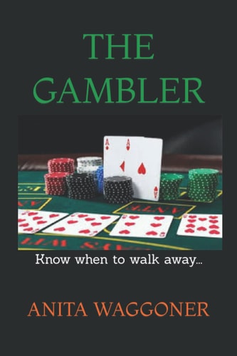 The Life Lies and Legend of a GAMBLING MAN Know When to Walk Away...