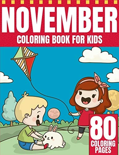 November Coloring Book For Kids 80 Coloring Pages - Thanksgiving & Autumn Coloring Pages For Kids Or Toddlers - Perfect Birthday Gift For Kids