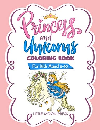 Princess and Unicorns Coloring Book For Kids Aged 6-10, Fantasy Coloring Book, Cute and Magical Illustration, With Posters to Color
