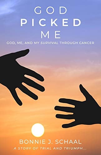God Picked Me God, Me, and My Survival Through Cancer