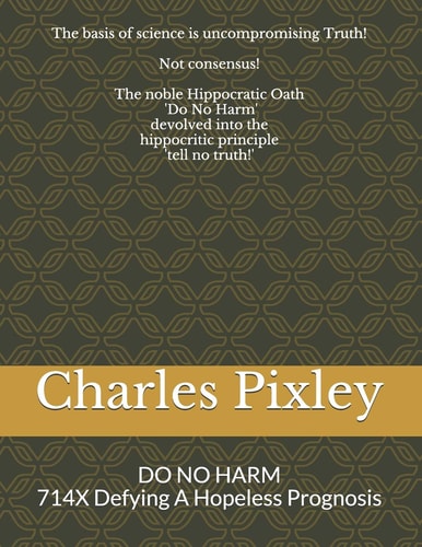 DO NO HARM with 714X 714X Defying A Hopeless Prognosis