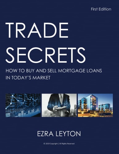 Trade Secrets How to Buy and Sell Mortgage Loans in Today's Market